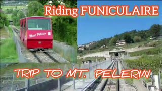 RIDING FUNICULARE IN SWITZERLAND | From VEVEY TO MT PELERIN | part 1