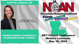 NCAN NET Patient Conference - New Orleans - Kristen Limbach MD - Pancreatic Neuroendocrine Tumors