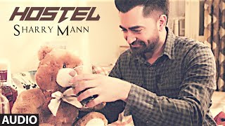 Hostel Sharry Mann Audio Song | Mista Baaz | "Punjabi Songs 2017" | T-Series