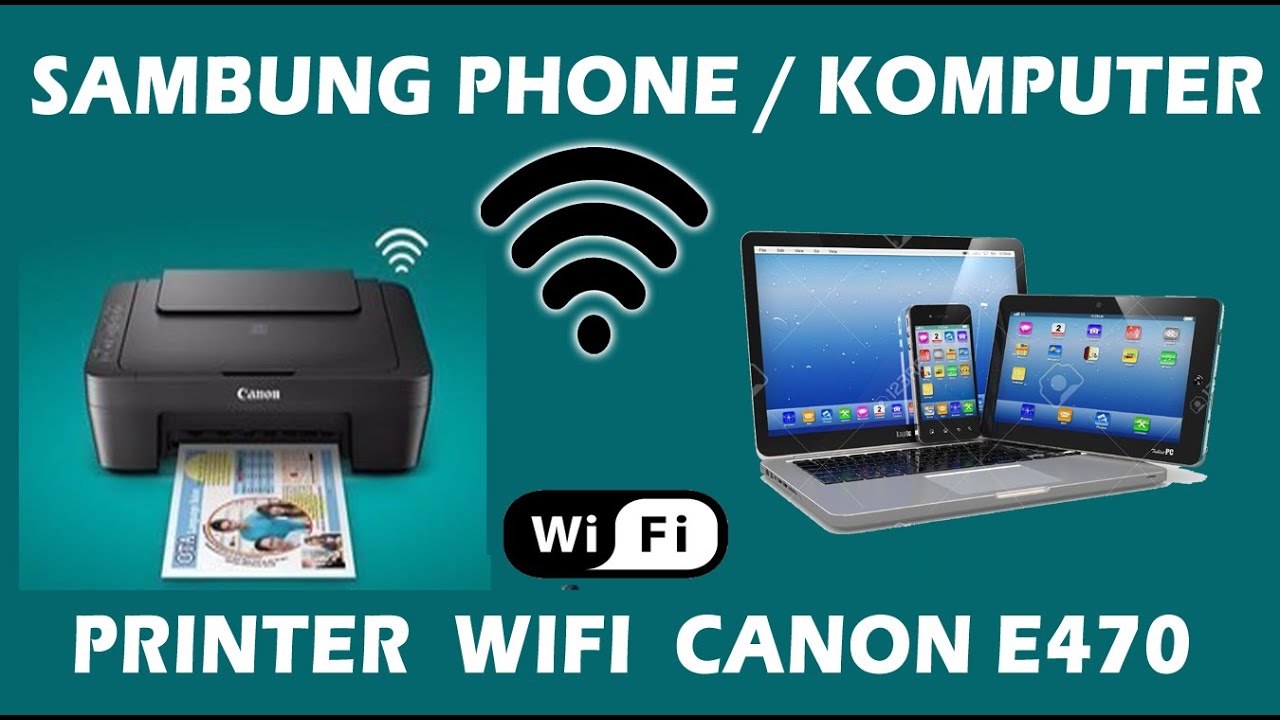 Panduan Sambung Printer Canon E470 Wifi Ke Komputer / Laptop - YouTube