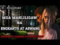 MGA MANLILIGAW NA ENGKANTO AT ASWANG - Full Story | Tagalog Horror Story