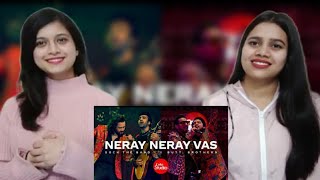 Nerey Nerey Vas | Coke studio | Soch The Band x Butt Brother | Indian Girls React