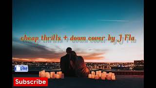 Cheap Thrills + down cover + Lyrics ( By J Fla)