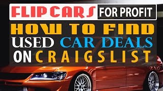 How To Find Used Car Deals on Craigslist in Your Local Area | Flip Cars for Profit