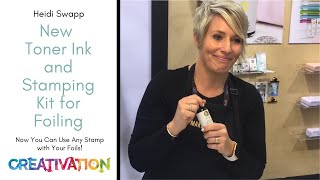 NEW Toner Ink and Stamping Kit Foiling Demo with Heidi Swapp | Creativation 2020