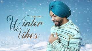 Winter Vibes - Satbir Aujla (All New Full Album) | Jukebox | Latest Punjabi EP 2023 | GK Digital