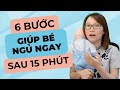 6 Bước Giúp Bé Ngủ Ngay Sau 15 Phút (Trình Tự Ngủ Ngày Trong Luyện EASY)