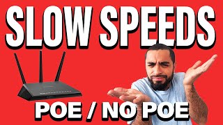 Troubleshooting Slow Speeds (POE and no POE)