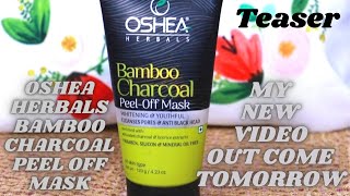 teaser my new up coming video oshea herbal bamboo charcoal peel off mask review result is amazing👍😍🤩