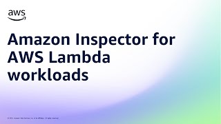 Amazon Inspector for AWS Lambda workloads | Amazon Web Services