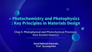 [Lectures] 9/13. Photochemistry and Photophysics by Prof. Soo Young Park