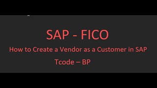 How to Create Vendor As a Customer in SAP