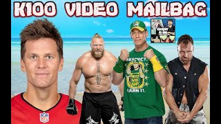 K100 video mailbag - episode 11: John Cena, Brock Lesnar, Jon Moxley, Tom Brady \u0026 more