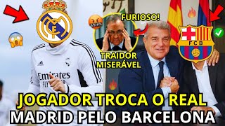 🚨BOMBA!JOGADOR TROCA REAL MADRID POR BARCELONA É POR ISSO QUE NINGUÉM ESPERAVA NOTÍCIAS DO BARCELONA