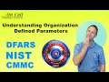 Understanding Organization Defined Parameters | DFARS NIST SP 800-171 CMMC Compliance Tip