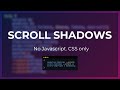 How I created Scroll Shadows Effect with CSS Scroll Driven Animations!