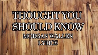 Thought You Should Know - Morgan Wallen (clean/lyrics)