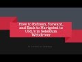 Navigate Forward Backward Refresh in Selenium Webdriver using python || Selenium Webdriver