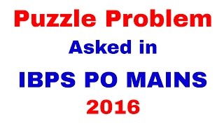 Puzzle Question Asked in IBPS PO MAINS 2016(Memory Based) [In Hindi]