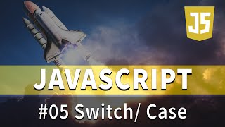 JavaScript Tutorial 05 - Switch/ Case