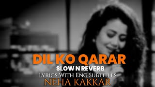 Dil Ko Karaar Aaya [Slow And Reverb] With Lyrics English Translation- Neha Kakkar I Dabi Creations