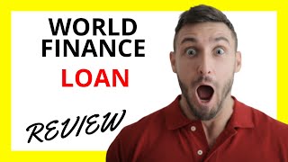 🔥 World Finance Loan Review: Pros and Cons