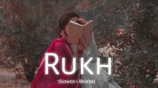Akhil : Rukh Official Song | BOB | Sukh Sanghera | Latest Punjabi Song 2017 [Slowed+Reverb]
