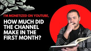How much money did the channel make in the first month of being monetized?