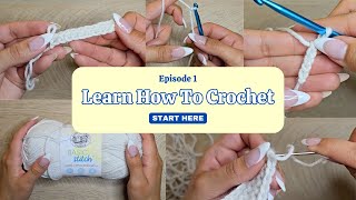 BEGINNER'S GUIDE TO CROCHET | Episode 1