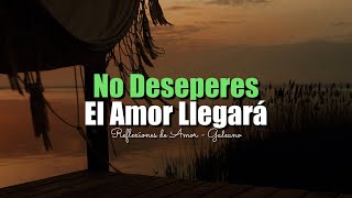 Esperando El Amor ¦ Reflexiones de Amor