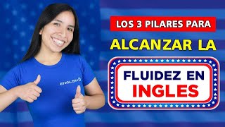 Clase 2: Las 3 claves para alcanzar la FLUIDEZ en inglés