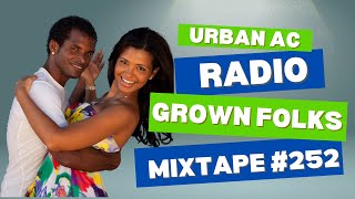 Urban AC Radio Grown Folks Mixtape #252