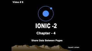 Ionic Tutorial - Chapter - 4 (Share Data Between Pages)