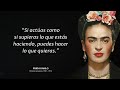 mejores frases de frida kahlo que cambian tu punto de vista sobre la vida