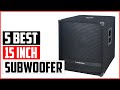 Top 5 Best 15 Inch Subwoofer Reviews 2023