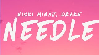 Nicki Minaj - Needle (Lyrics) Feat. Drake