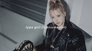 blackpink - typa girl instrumental (slowed + reverb)