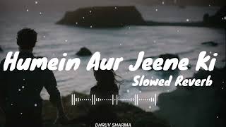 Humein Aur Jeena Ki Slowed Reverb Song | Agar Tum Na Hote | Rajesh K | Rekha | Kishore K | Lata M |