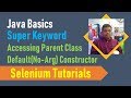 17B. Java Basics for Selenium - Accessing Parent Class No-Arg Constructor