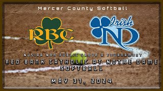 High School Softball | NJSIAA SJ Non-Public A | Red Bank Catholic Caseys at Notre Dame Irish 5/31/24