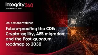 Integrity360 webinar - Future-proofing the CDE: Post-quantum cryptography & PCI explained