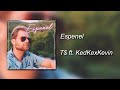 T$ - Espenel ft. KedKexKevin