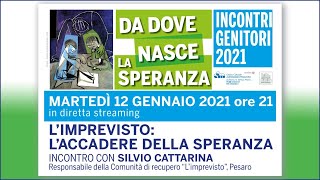 L'imprevisto: L'accadere della speranza - DA DOVE NASCE LA SPERANZA - Incontri genitori 2021