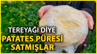 Tereyağı Diye Margarin Ve Patates Püresi Karışımı Sattılar