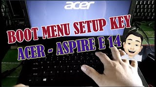 BOOT MENU SETUP KEY ACER ASPIRE E14 LAPTOP /As The Computer Is Booting