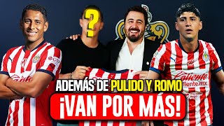 🚨NOTICIAS CHIVAS! ADEMÁS DE ROMO Y PULIDO ¡BUSCAN MAS REFUERZOS | FICHAJES CHIVAS 2025