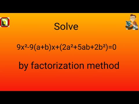 Solve 9x^2-9(a+b)x+(2a^2+5ab+b^2)=0 By Factorization Method. Class 10th ...