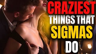 8 CRAZIEST Things That Only Sigma Males Do