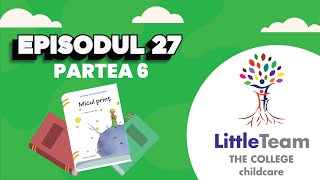 POVEȘTI DE NOAPTE BUNĂ | MICUL PRINȚ | Episodul 27 | Partea 6