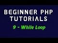 Beginner PHP Tutorial - 9 - While Loop